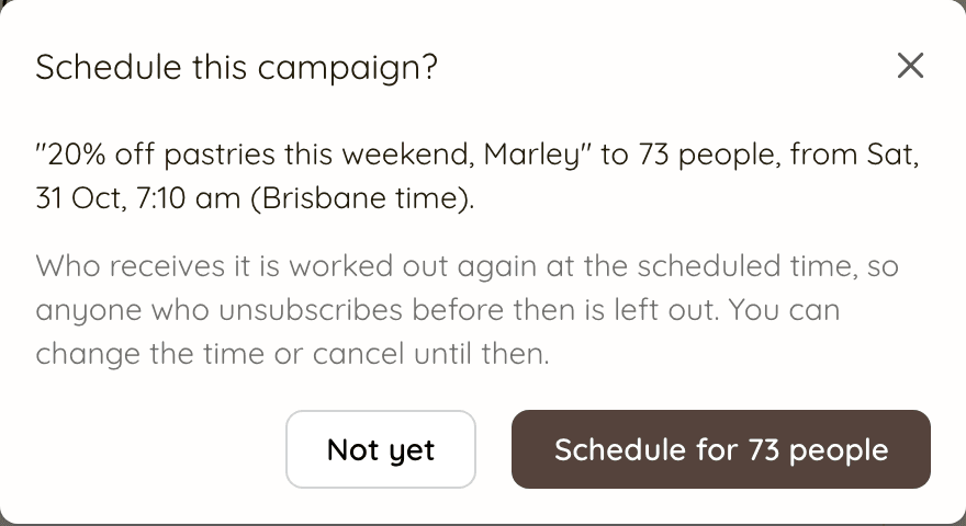 The confirmation: the subject as the first person sees it, going to 73 people from Saturday 7:10 am Brisbane time, with Not yet and Schedule for 73 people buttons